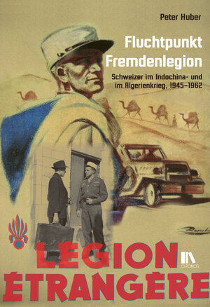 Buchcover Fluchtpunkt Fremdenlegion | Peter Huber | EAN 9783034013529 | ISBN 3-0340-1352-3 | ISBN 978-3-0340-1352-9