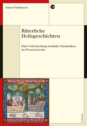 Buchcover Ritterliche Heilsgeschichten | Daniel Waldmeier | EAN 9783034013864 | ISBN 3-0340-1386-8 | ISBN 978-3-0340-1386-4