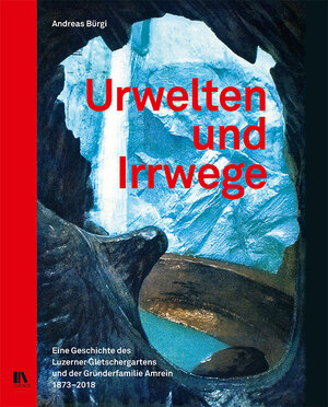 Buchcover Urwelten und Irrwege | Andreas Bürgi | EAN 9783034014649 | ISBN 3-0340-1464-3 | ISBN 978-3-0340-1464-9