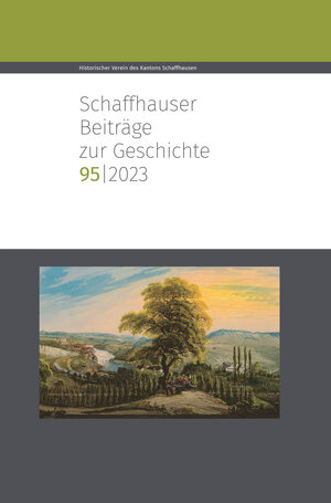 Buchcover Schaffhauser Beiträge zur Geschichte 95, 2023  | EAN 9783034017374 | ISBN 3-0340-1737-5 | ISBN 978-3-0340-1737-4