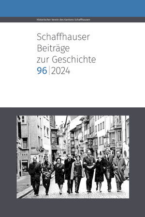 Buchcover Schaffhauser Beiträge zur Geschichte 96, 2024  | EAN 9783034017879 | ISBN 3-0340-1787-1 | ISBN 978-3-0340-1787-9