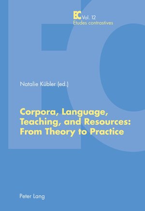Buchcover Corpora, Language, Teaching, and Resources: From Theory to Practice  | EAN 9783034300544 | ISBN 3-0343-0054-9 | ISBN 978-3-0343-0054-4