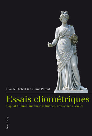Buchcover Essais cliométriques | Claude Diebolt | EAN 9783034303811 | ISBN 3-0343-0381-5 | ISBN 978-3-0343-0381-1