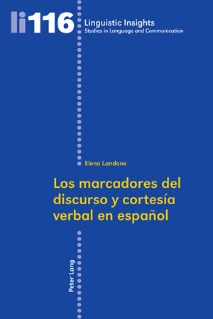 Buchcover Los marcadores del discurso y cortesía verbal en español | Elena Landone | EAN 9783034304139 | ISBN 3-0343-0413-7 | ISBN 978-3-0343-0413-9