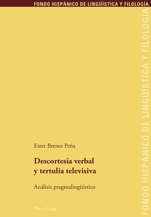 Buchcover Descortesía verbal y tertulia televisiva | Ester Brenes Peña | EAN 9783034305228 | ISBN 3-0343-0522-2 | ISBN 978-3-0343-0522-8