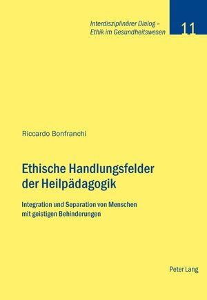 Buchcover Ethische Handlungsfelder der Heilpädagogik | Riccardo Bonfranchi | EAN 9783034306508 | ISBN 3-0343-0650-4 | ISBN 978-3-0343-0650-8