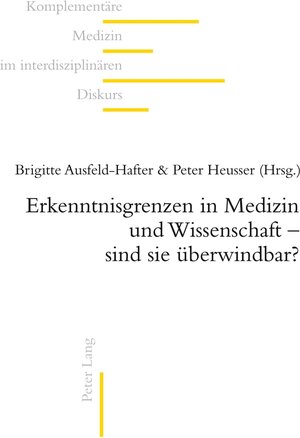 Buchcover Erkenntnisgrenzen in Medizin und Wissenschaft – sind sie überwindbar?  | EAN 9783034310246 | ISBN 3-0343-1024-2 | ISBN 978-3-0343-1024-6