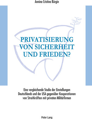 Buchcover Privatisierung von Sicherheit und Frieden? | Annina Bürgin | EAN 9783034310857 | ISBN 3-0343-1085-4 | ISBN 978-3-0343-1085-7