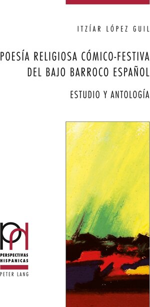 Buchcover Poesía religiosa cómico-festiva del bajo Barroco español | Itziar López Guil | EAN 9783034310871 | ISBN 3-0343-1087-0 | ISBN 978-3-0343-1087-1