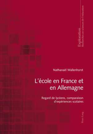 Buchcover L’école en France et en Allemagne | Nathanaël Wallenhorst | EAN 9783034312561 | ISBN 3-0343-1256-3 | ISBN 978-3-0343-1256-1