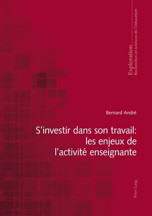 Buchcover S’investir dans son travail : les enjeux de l’activité enseignante | Bernard André | EAN 9783034312882 | ISBN 3-0343-1288-1 | ISBN 978-3-0343-1288-2