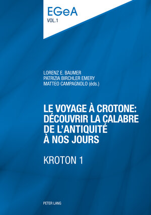 Buchcover Le voyage à Crotone : découvrir la Calabre de l’Antiquité à nos jours- KROTON 1  | EAN 9783034313292 | ISBN 3-0343-1329-2 | ISBN 978-3-0343-1329-2