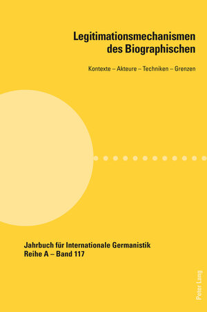 Buchcover Legitimationsmechanismen des Biographischen  | EAN 9783034314671 | ISBN 3-0343-1467-1 | ISBN 978-3-0343-1467-1