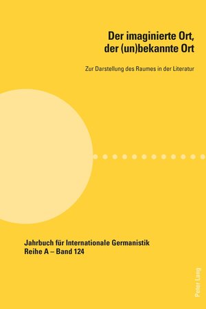 Buchcover Der imaginierte Ort, der (un)bekannte Ort | Anna Gajdis | EAN 9783034316644 | ISBN 3-0343-1664-X | ISBN 978-3-0343-1664-4