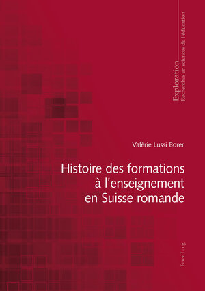 Buchcover Histoire des formations à l’enseignement en Suisse romande | Valérie Lussi Borer | EAN 9783034320702 | ISBN 3-0343-2070-1 | ISBN 978-3-0343-2070-2