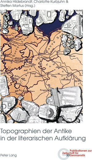 Buchcover Topographien der Antike in der literarischen Aufklärung  | EAN 9783034321167 | ISBN 3-0343-2116-3 | ISBN 978-3-0343-2116-7