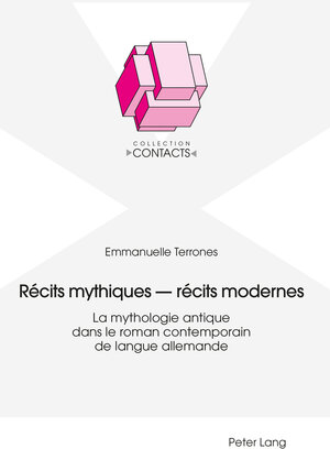 Buchcover Récits mythiques – récits modernes | Emmanuelle Terrones | EAN 9783034324069 | ISBN 3-0343-2406-5 | ISBN 978-3-0343-2406-9