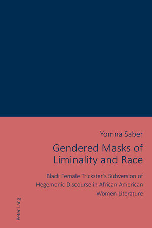 Buchcover Gendered Masks of Liminality and Race | Yomna Saber | EAN 9783034325769 | ISBN 3-0343-2576-2 | ISBN 978-3-0343-2576-9
