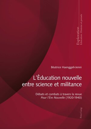 Buchcover L’Éducation nouvelle entre science et militance | Béatrice Haenggeli-Jenni | EAN 9783034329071 | ISBN 3-0343-2907-5 | ISBN 978-3-0343-2907-1
