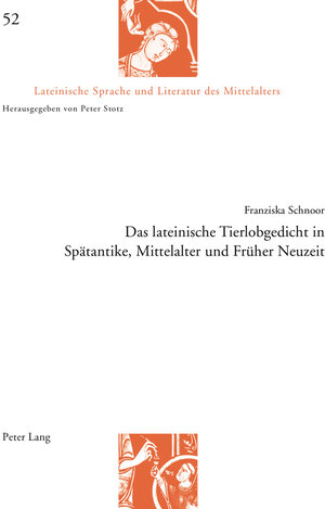 Buchcover Das lateinische Tierlobgedicht in Spätantike, Mittelalter und Früher Neuzeit | Franziska Schnoor | EAN 9783034329316 | ISBN 3-0343-2931-8 | ISBN 978-3-0343-2931-6