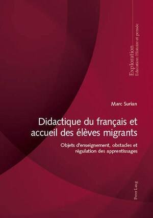 Buchcover Didactique du français et accueil des élèves migrants | Marc Surian | EAN 9783034333412 | ISBN 3-0343-3341-2 | ISBN 978-3-0343-3341-2