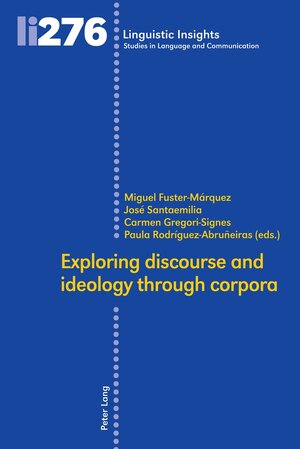 Buchcover Exploring discourse and ideology through corpora  | EAN 9783034339698 | ISBN 3-0343-3969-0 | ISBN 978-3-0343-3969-8