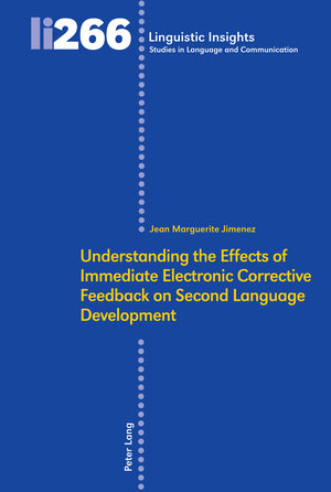 Buchcover Understanding the Effects of Immediate Electronic Corrective Feedback on Second Language Development | Jean Marguerite Jimenez | EAN 9783034339711 | ISBN 3-0343-3971-2 | ISBN 978-3-0343-3971-1