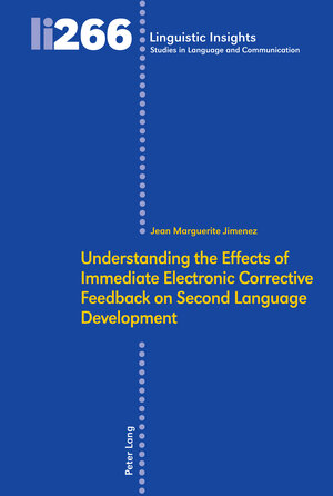 Buchcover Understanding the Effects of Immediate Electronic Corrective Feedback on Second Language Development | Jean Marguerite Jimenez | EAN 9783034339728 | ISBN 3-0343-3972-0 | ISBN 978-3-0343-3972-8