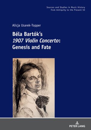 Buchcover Béla Bartók’s 1907 Violin Concerto | Alicja Usarek-Topper | EAN 9783034340410 | ISBN 3-0343-4041-9 | ISBN 978-3-0343-4041-0