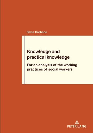 Buchcover Knowledge and practical knowledge | Silvia Carbone | EAN 9783034349307 | ISBN 3-0343-4930-0 | ISBN 978-3-0343-4930-7