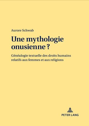 Buchcover Une mythologie onusienne ? | Aurore Schwab | EAN 9783034355810 | ISBN 3-0343-5581-5 | ISBN 978-3-0343-5581-0