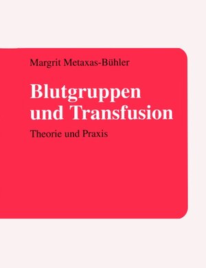 Buchcover Blutgruppen und Transfusion | Margrit Metaxas-Bühler | EAN 9783034400459 | ISBN 3-0344-0045-4 | ISBN 978-3-0344-0045-9
