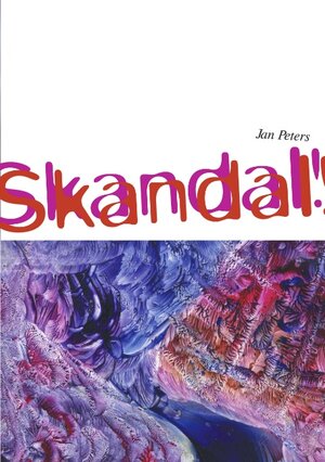 Buchcover Skandal, Skandal | Jan Peters | EAN 9783034401180 | ISBN 3-0344-0118-3 | ISBN 978-3-0344-0118-0