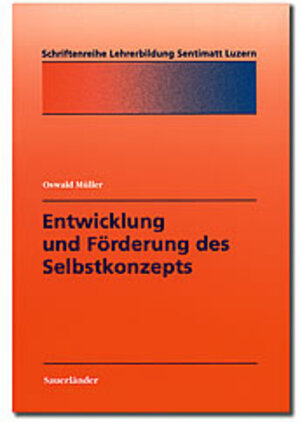 Buchcover Entwicklung und Förderung des Selbstkonzepts | Oswald Müller | EAN 9783034500586 | ISBN 3-0345-0058-0 | ISBN 978-3-0345-0058-6