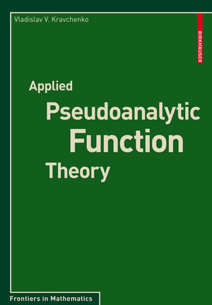Buchcover Applied Pseudoanalytic Function Theory | Vladislav V. Kravchenko | EAN 9783034600040 | ISBN 3-0346-0004-6 | ISBN 978-3-0346-0004-0