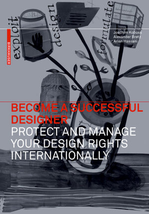 Buchcover Become a Successful Designer – Protect and Manage Your Design Rights Internationally | Joachim Kobuss | EAN 9783034601016 | ISBN 3-0346-0101-8 | ISBN 978-3-0346-0101-6