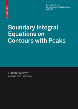 Buchcover Boundary Integral Equations on Contours with Peaks | Vladimir Maz'ya | EAN 9783034601702 | ISBN 3-0346-0170-0 | ISBN 978-3-0346-0170-2