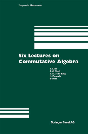 Buchcover Six Lectures on Commutative Algebra | EAN 9783034603287 | ISBN 3-0346-0328-2 | ISBN 978-3-0346-0328-7