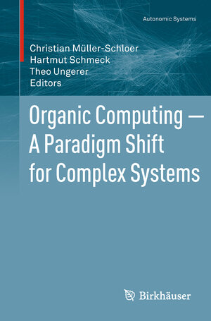 Buchcover Organic Computing — A Paradigm Shift for Complex Systems | EAN 9783034801300 | ISBN 3-0348-0130-0 | ISBN 978-3-0348-0130-0