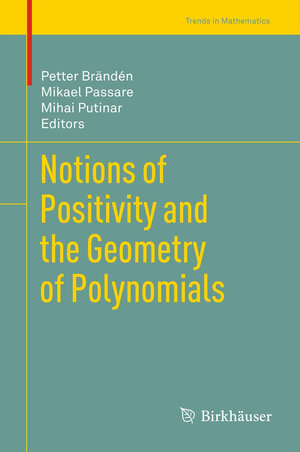 Buchcover Notions of Positivity and the Geometry of Polynomials  | EAN 9783034801423 | ISBN 3-0348-0142-4 | ISBN 978-3-0348-0142-3