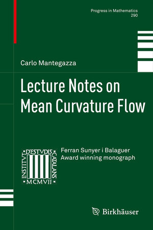Buchcover Lecture Notes on Mean Curvature Flow | Carlo Mantegazza | EAN 9783034801447 | ISBN 3-0348-0144-0 | ISBN 978-3-0348-0144-7