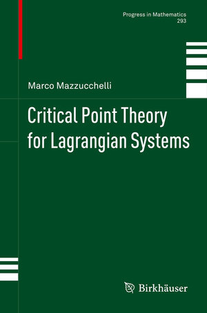 Buchcover Critical Point Theory for Lagrangian Systems | Marco Mazzucchelli | EAN 9783034801638 | ISBN 3-0348-0163-7 | ISBN 978-3-0348-0163-8