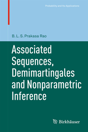 Buchcover Associated Sequences, Demimartingales and Nonparametric Inference | B.L.S. Prakasa Rao | EAN 9783034802406 | ISBN 3-0348-0240-4 | ISBN 978-3-0348-0240-6