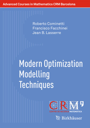 Buchcover Modern Optimization Modelling Techniques | Roberto Cominetti | EAN 9783034802901 | ISBN 3-0348-0290-0 | ISBN 978-3-0348-0290-1