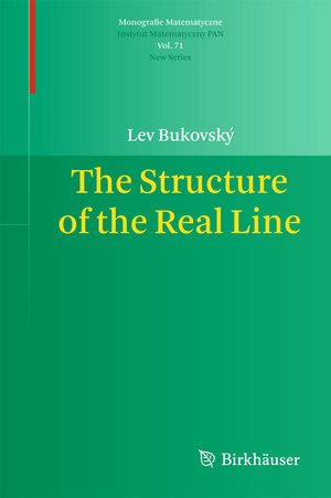 Buchcover The Structure of the Real Line | Lev Bukovský | EAN 9783034803212 | ISBN 3-0348-0321-4 | ISBN 978-3-0348-0321-2