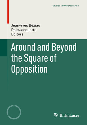 Buchcover Around and Beyond the Square of Opposition  | EAN 9783034803786 | ISBN 3-0348-0378-8 | ISBN 978-3-0348-0378-6