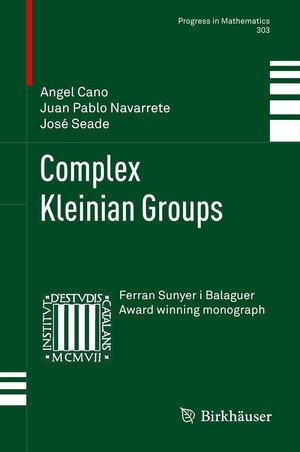 Buchcover Complex Kleinian Groups | Angel Cano | EAN 9783034804813 | ISBN 3-0348-0481-4 | ISBN 978-3-0348-0481-3
