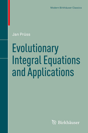 Buchcover Evolutionary Integral Equations and Applications | Jan Prüss | EAN 9783034804981 | ISBN 3-0348-0498-9 | ISBN 978-3-0348-0498-1