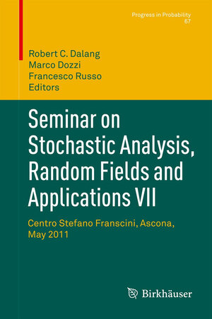 Buchcover Seminar on Stochastic Analysis, Random Fields and Applications VII | EAN 9783034805445 | ISBN 3-0348-0544-6 | ISBN 978-3-0348-0544-5