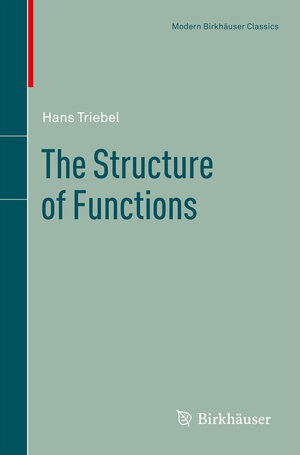 Buchcover The Structure of Functions | Hans Triebel | EAN 9783034805681 | ISBN 3-0348-0568-3 | ISBN 978-3-0348-0568-1